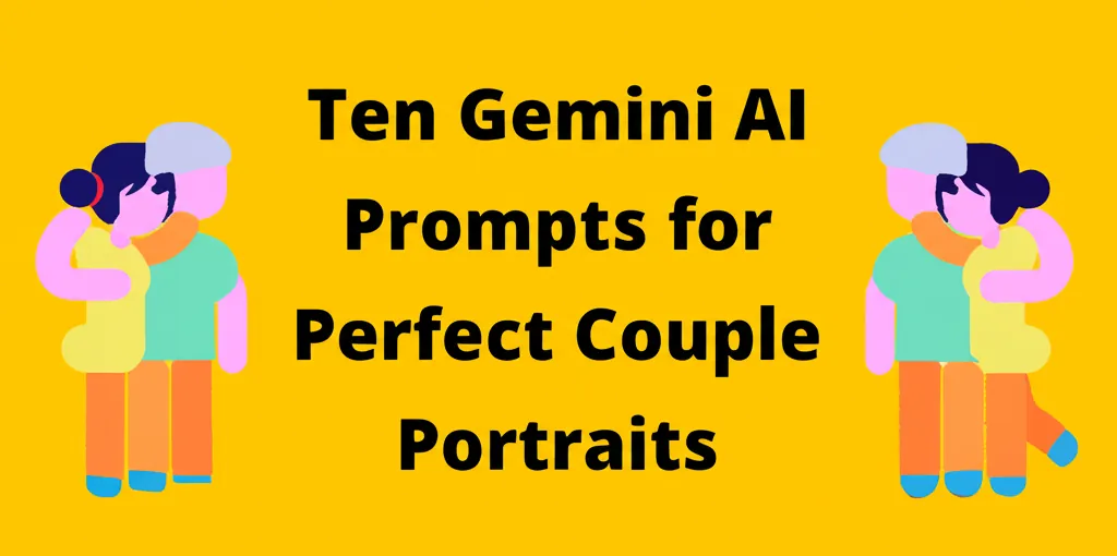 Ten Gemini AI Prompts for Perfect Couple Portraits