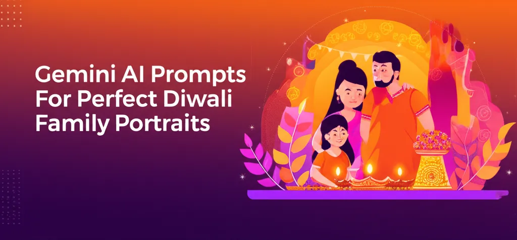 Gemini AI Prompts For Perfect Diwali Family Portraits