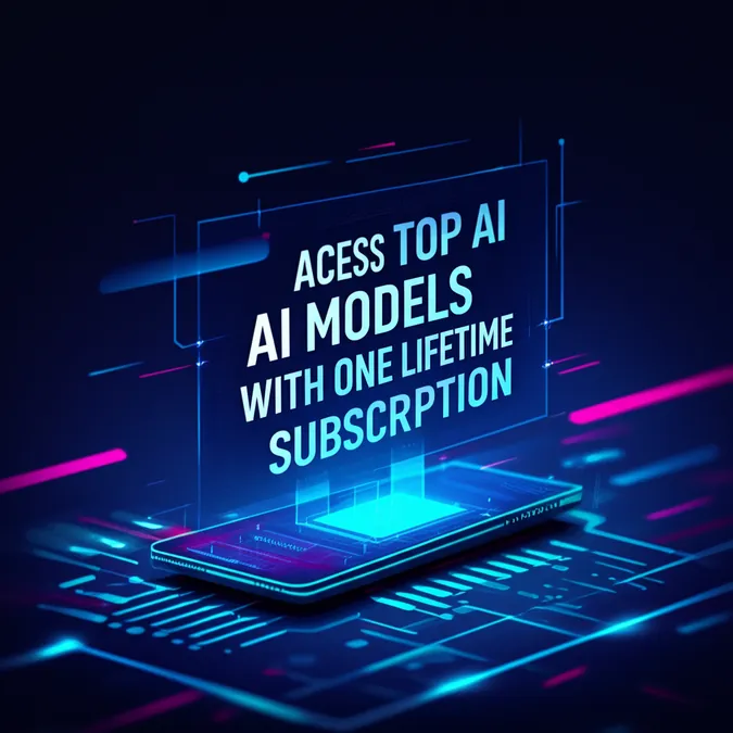 Access Top AI Models With One Lifetime Subscription