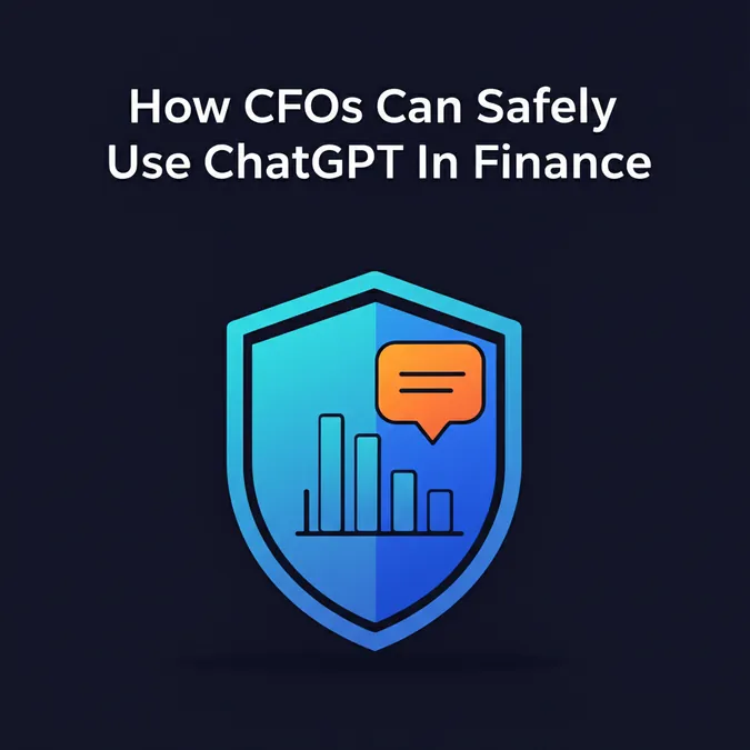 How CFOs Can Safely Use ChatGPT In Finance