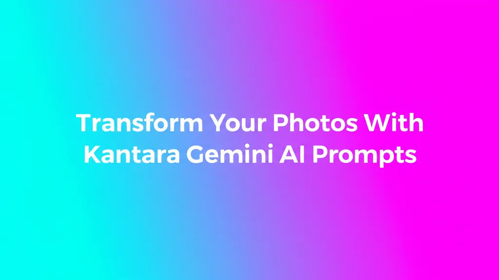 Transform Your Photos With Kantara Gemini AI Prompts