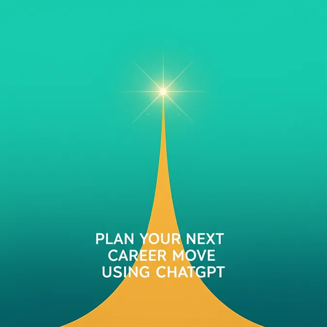 Plan Your Next Career Move Using ChatGPT