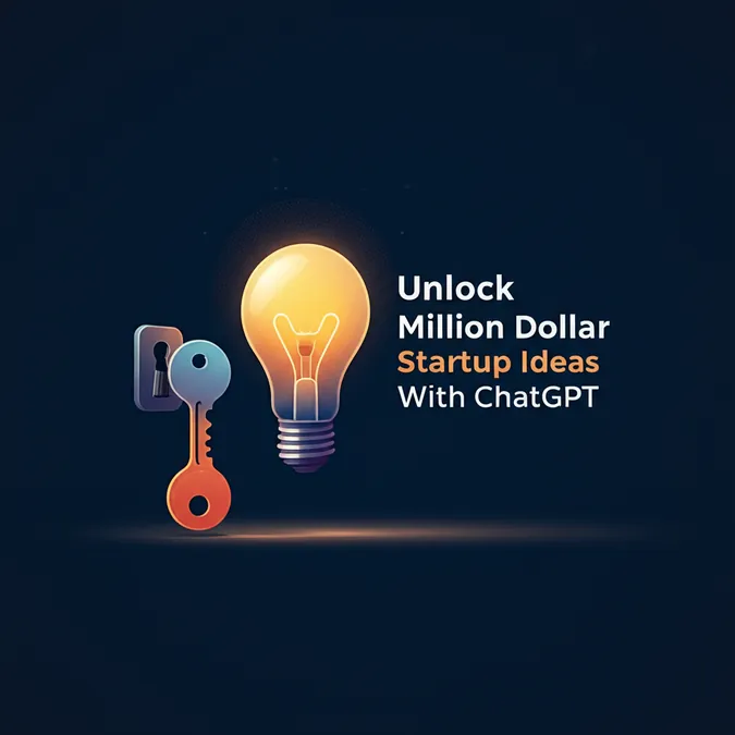Unlock Million Dollar Startup Ideas With ChatGPT