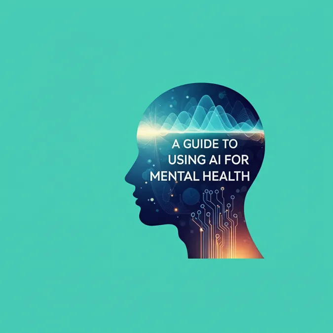A Guide To Using AI For Mental Health