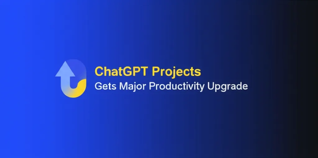 ChatGPT Projects Gets Major Productivity Upgrade