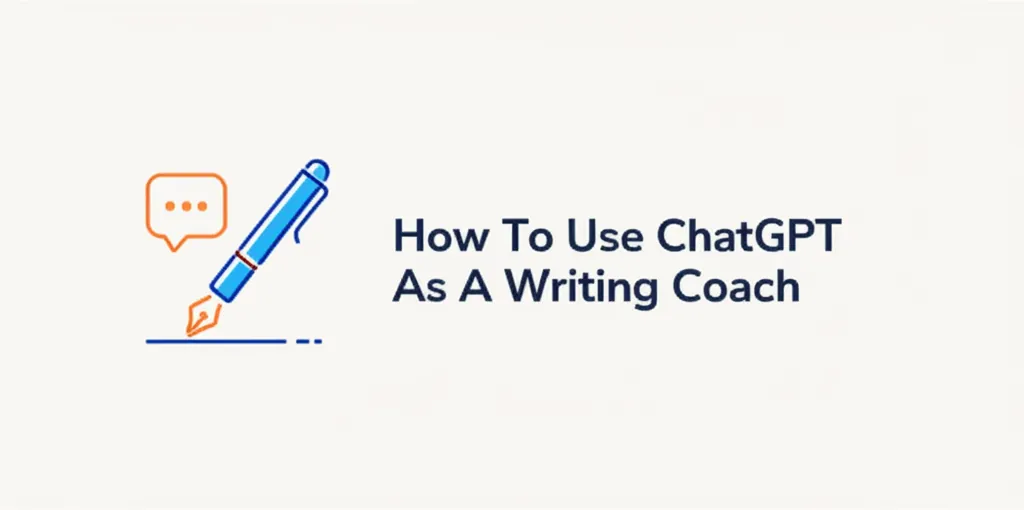 How To Use ChatGPT As A Writing Coach