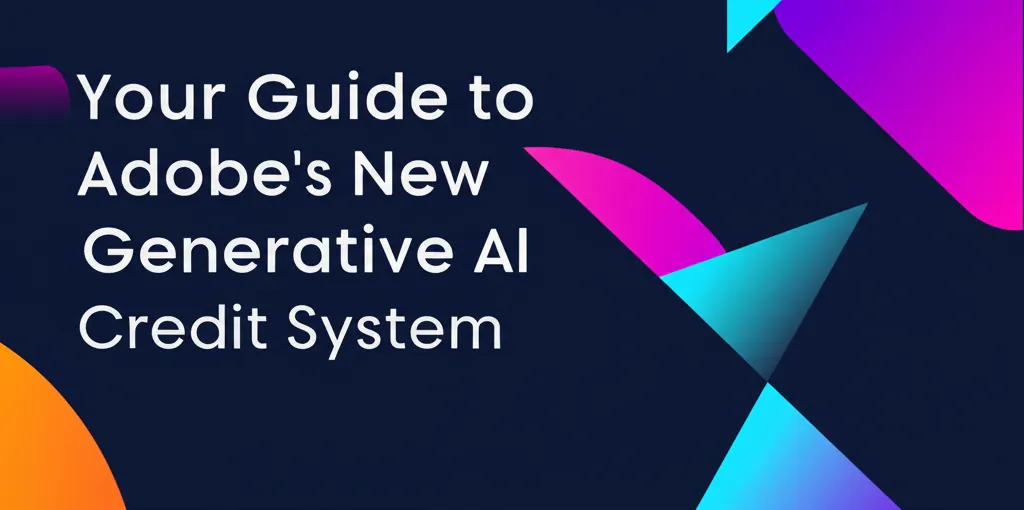 Your Guide to Adobes New Generative AI Credit System