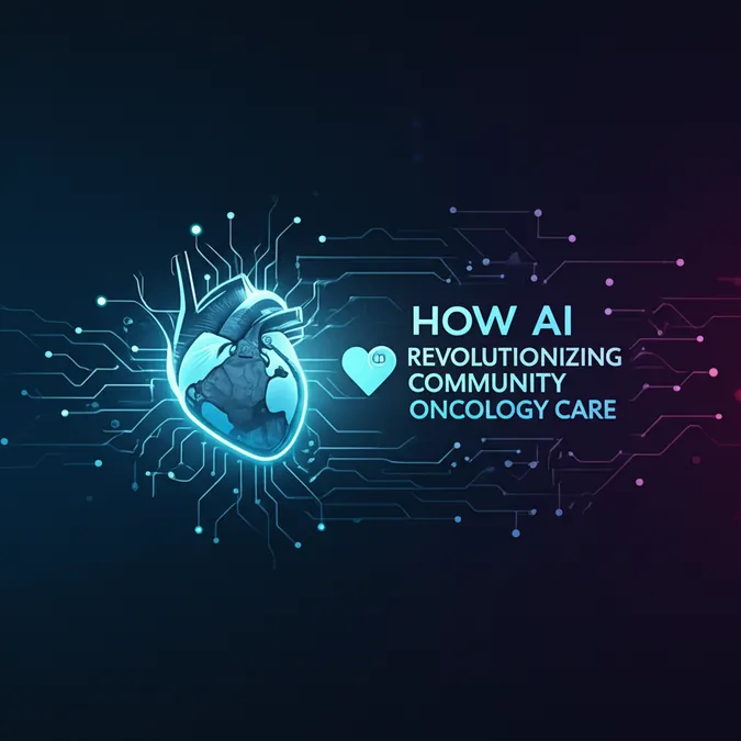 How AI is Revolutionizing Community Oncology Care