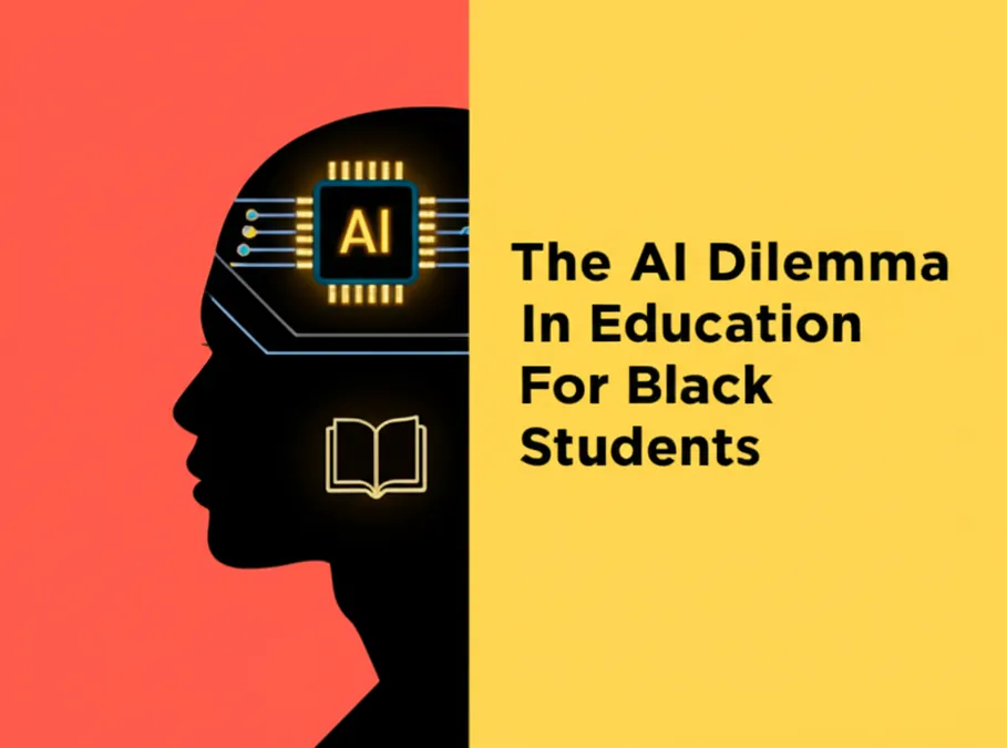 The AI Dilemma In Education For Black Students