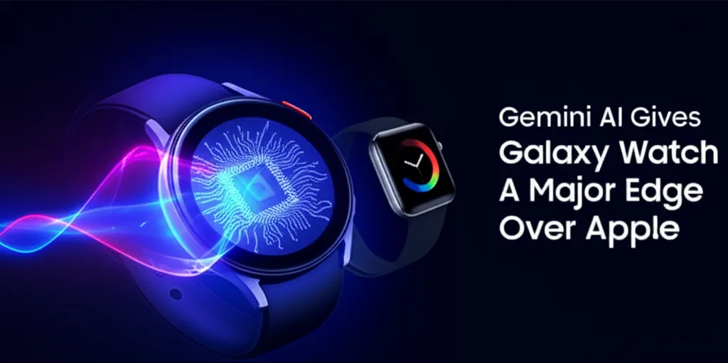 Gemini AI Gives Galaxy Watch A Major Edge Over Apple