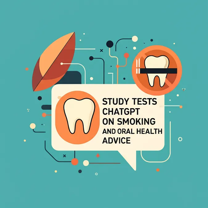 Study Tests ChatGPT On Smoking And Oral Health Advice