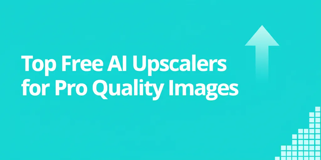 Top Free AI Upscalers for Pro Quality Images