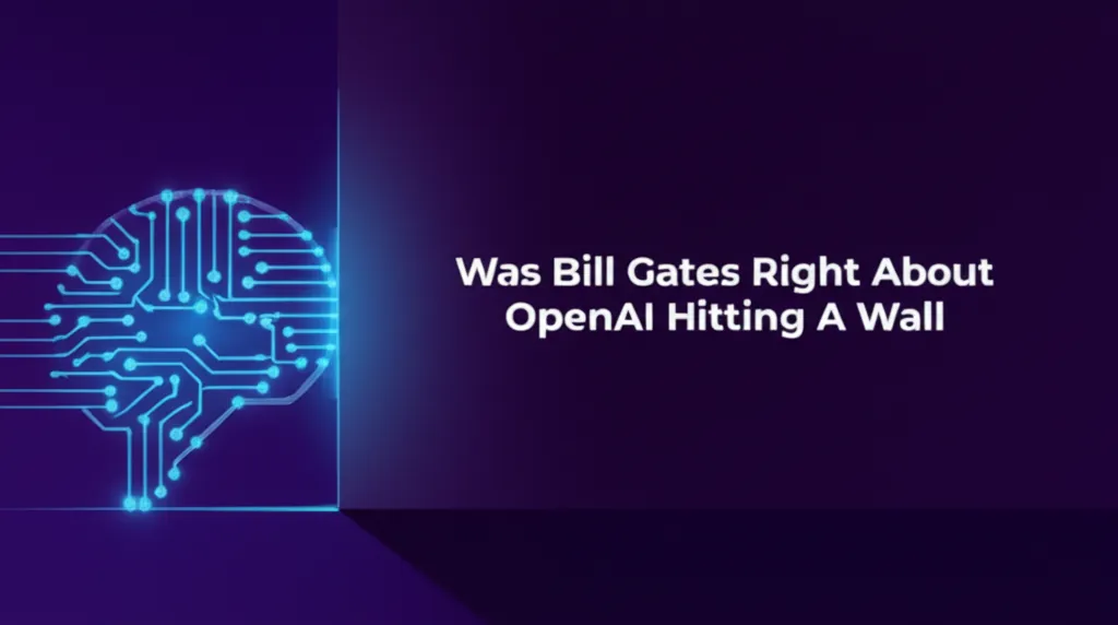 Was Bill Gates Right About OpenAI Hitting A Wall