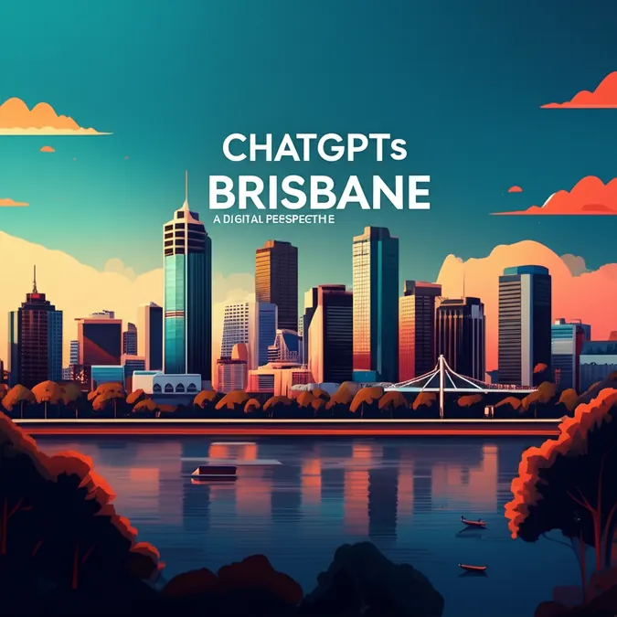 ChatGPTs Brisbane A Digital Perspective