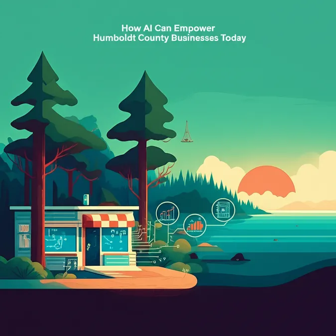 How AI Can Empower Humboldt County Businesses Today