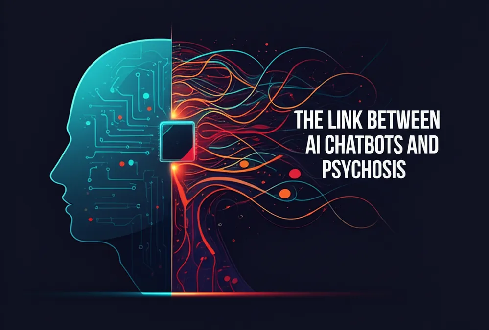 The Link Between AI Chatbots and Psychosis