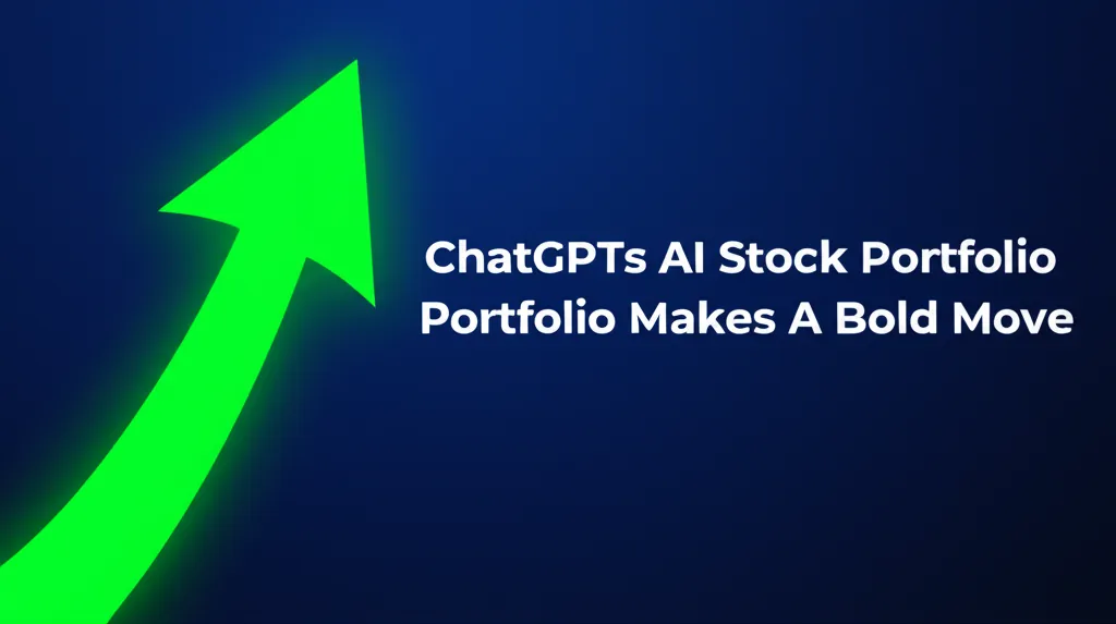 ChatGPTs AI Stock Portfolio Makes A Bold Move