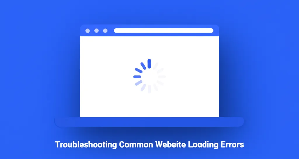 Troubleshooting Common Website Loading Errors