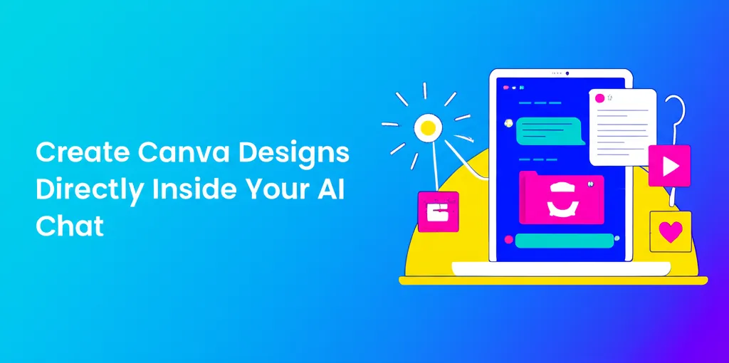 Create Canva Designs Directly Inside Your AI Chat