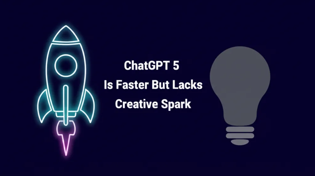 ChatGPT 5 Is Faster But Lacks Creative Spark