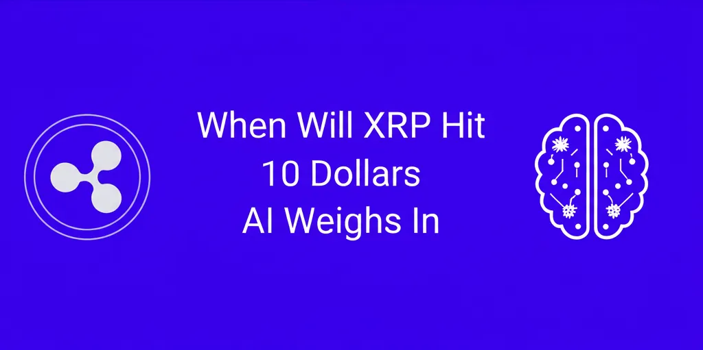 When Will XRP Hit 10 Dollars AI Weighs In