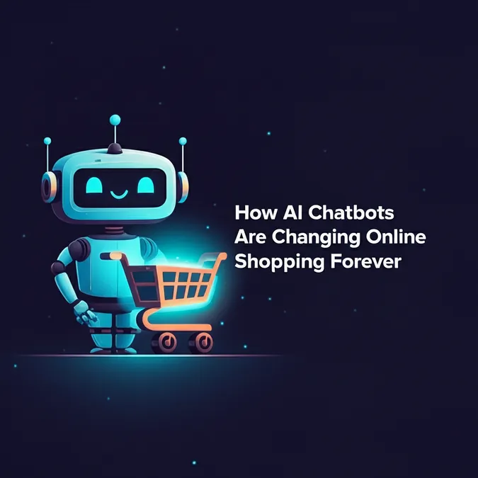 How AI Chatbots Are Changing Online Shopping Forever