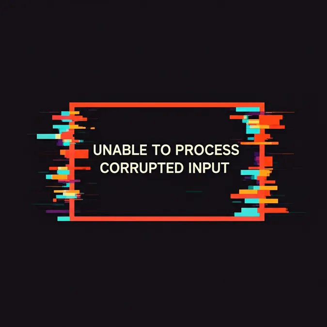 Unable to Process Corrupted Input