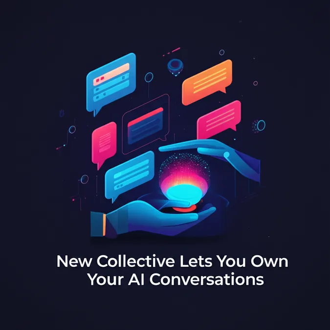 New Collective Lets You Own Your AI Conversations