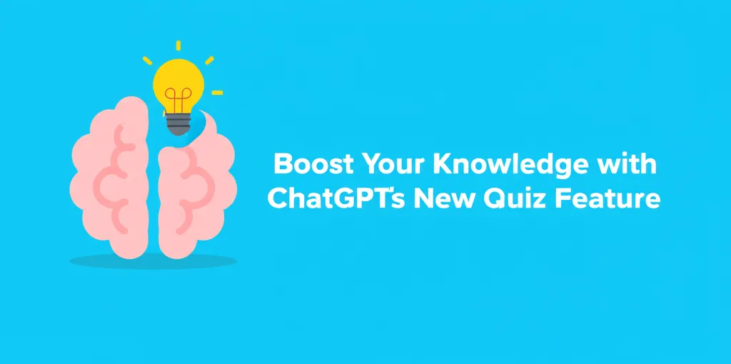 Boost Your Knowledge With ChatGPTs New Quiz Feature
