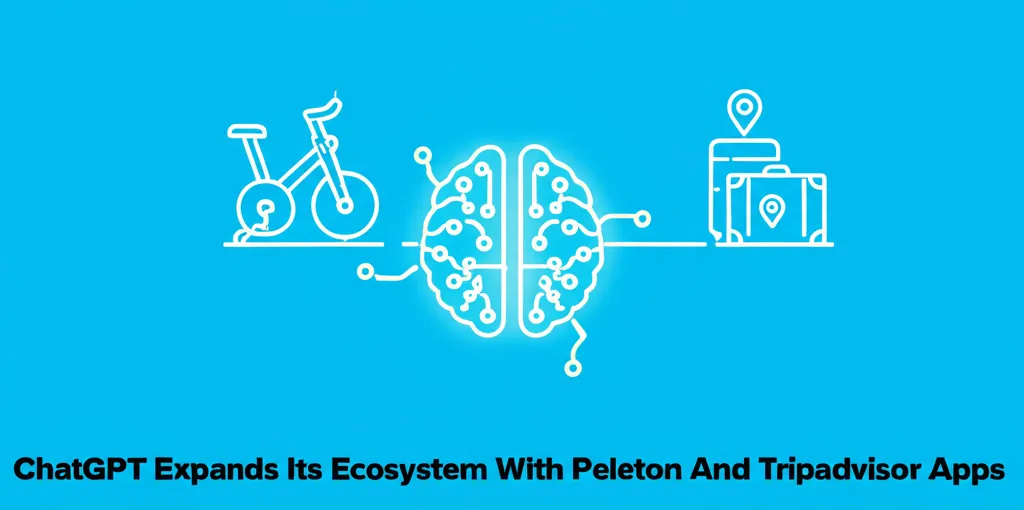ChatGPT Expands Its Ecosystem With Peloton And Tripadvisor Apps