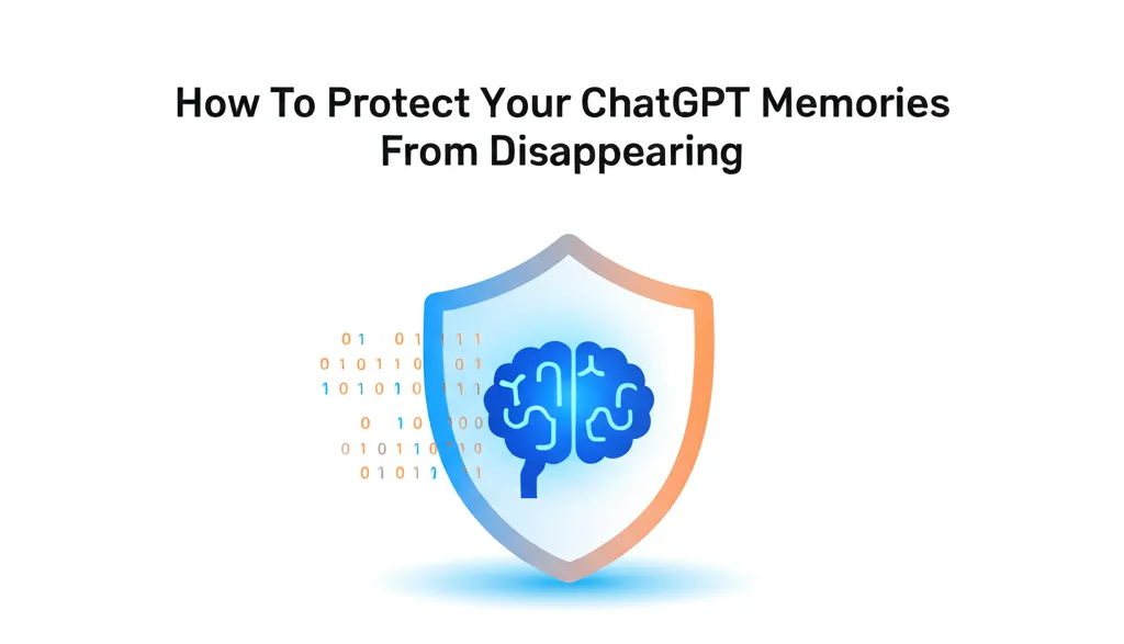 How To Protect Your ChatGPT Memories From Disappearing