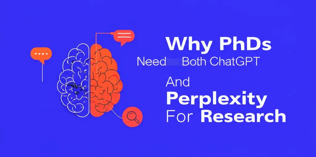 Why PhDs Need Both ChatGPT And Perplexity For Research