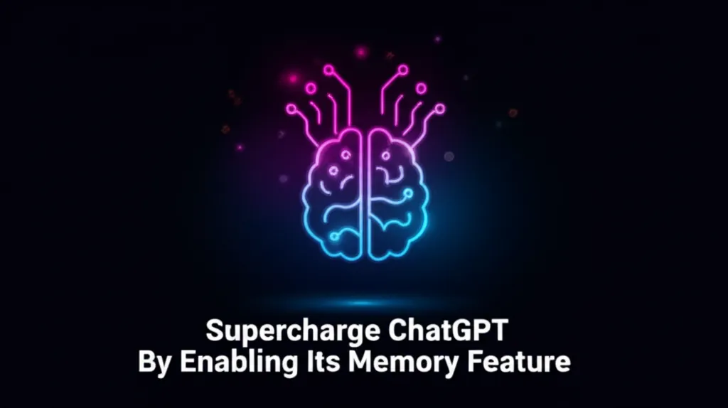Supercharge ChatGPT By Enabling Its Memory Feature