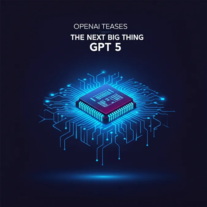 OpenAI Teases The Next Big Thing GPT 5