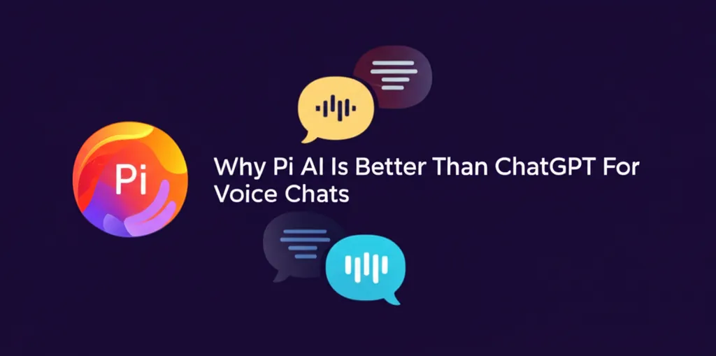Why Pi AI Is Better Than ChatGPT For Voice Chats