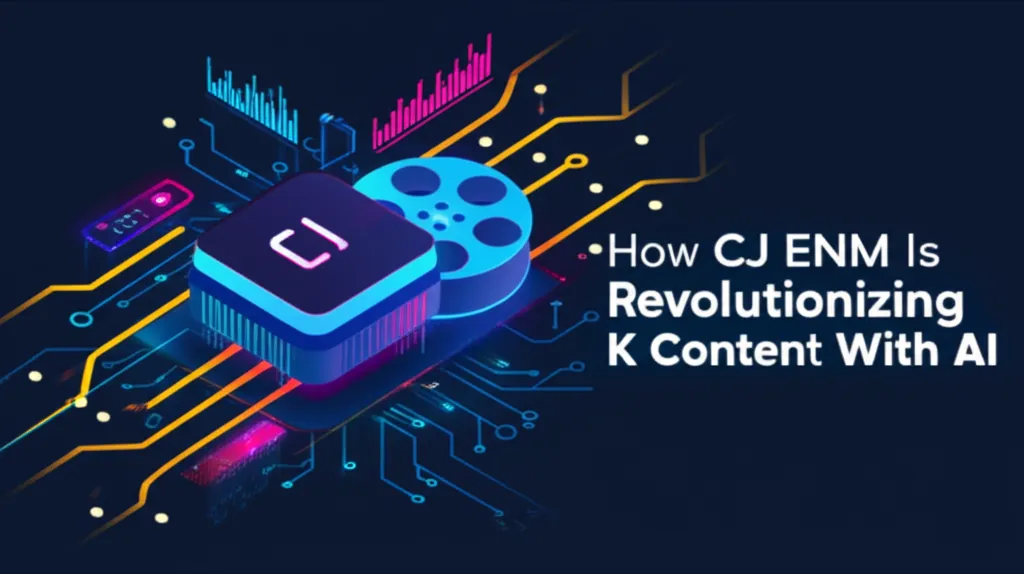 How CJ ENM Is Revolutionizing K Content With AI