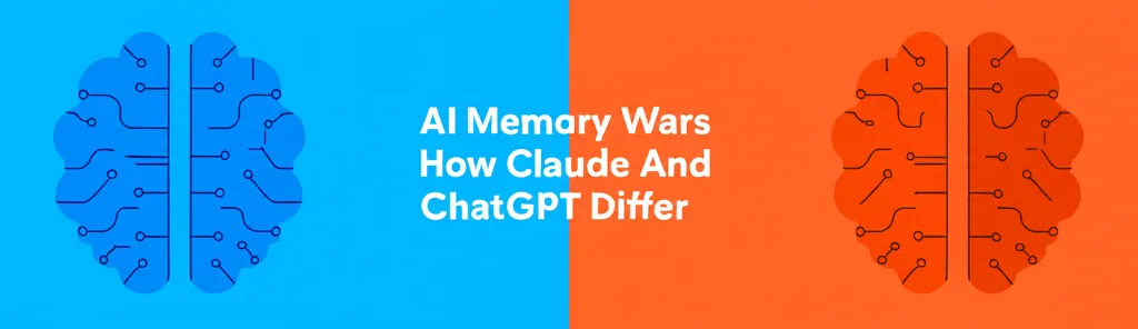 AI Memory Wars How Claude And ChatGPT Differ