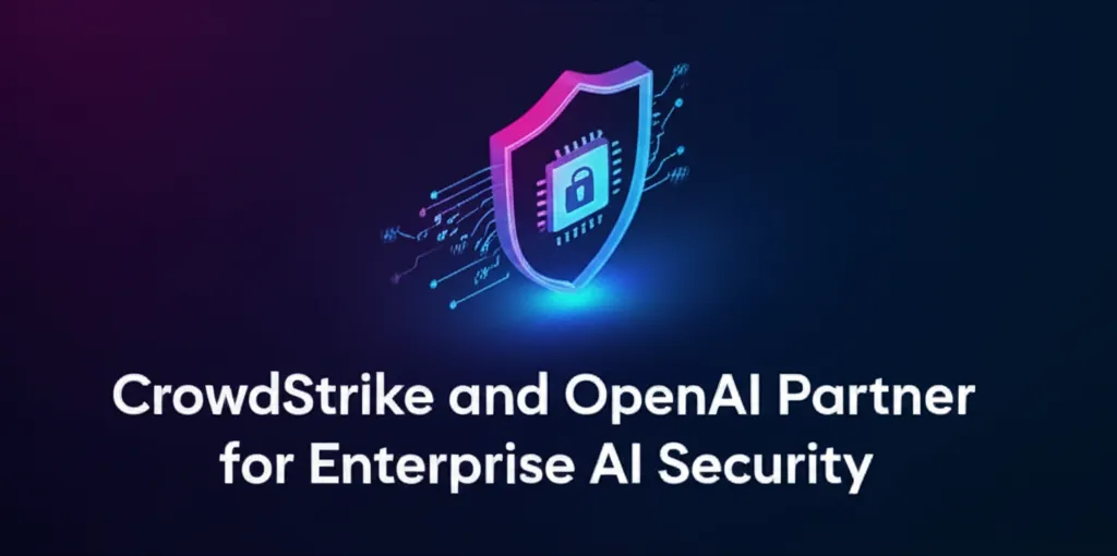 CrowdStrike and OpenAI Partner for Enterprise AI Security