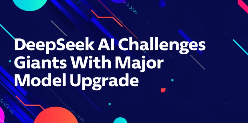 DeepSeek AI Challenges Giants With Major Model Upgrade