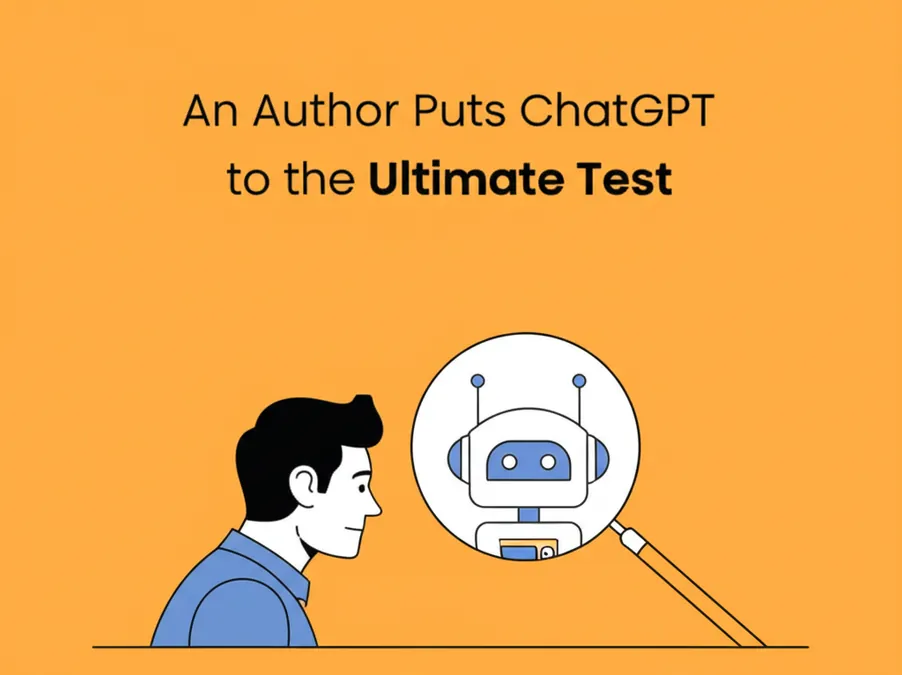 An Author Puts ChatGPT to the Ultimate Test