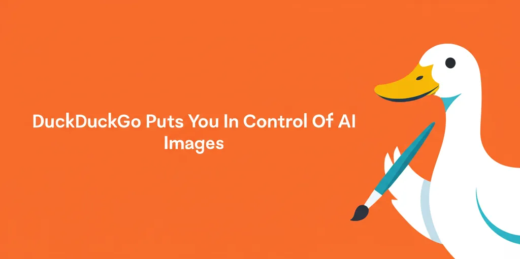 DuckDuckGo Puts You In Control Of AI Images