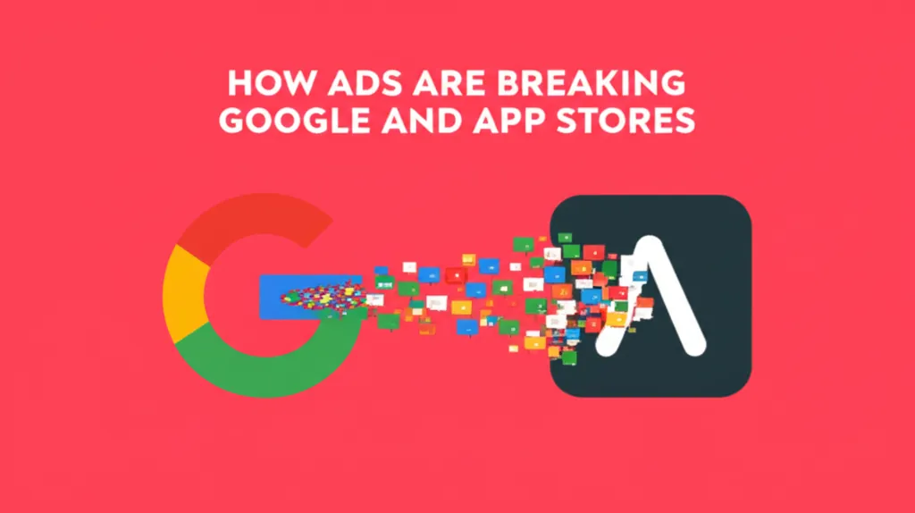 How Ads Are Breaking Google and App Stores