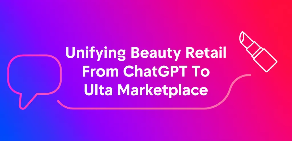 Unifying Beauty Retail From ChatGPT To Ulta Marketplace