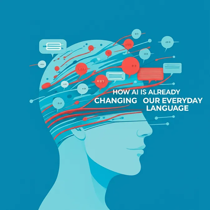 How AI Is Already Changing Our Everyday Language