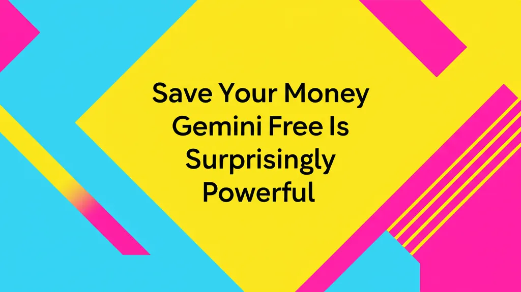 Save Your Money Gemini Free Is Surprisingly Powerful