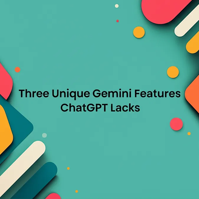 Three Unique Gemini Features ChatGPT Lacks
