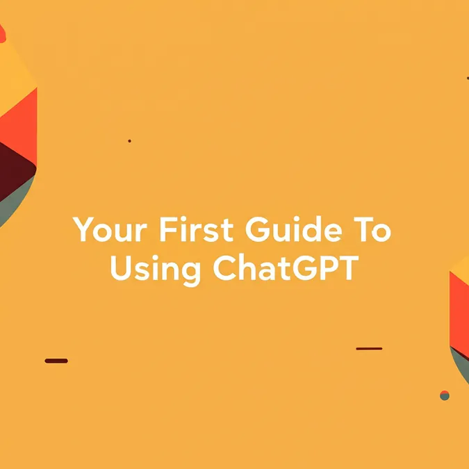 Your First Guide To Using ChatGPT