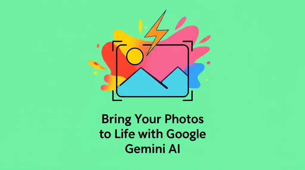 Bring Your Photos to Life with Google Gemini AI