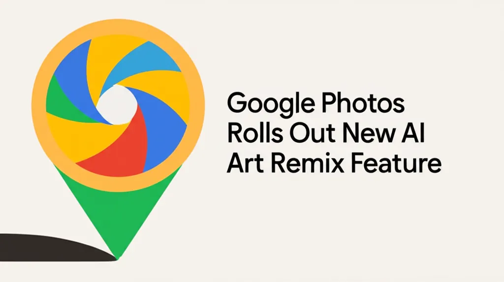 Google Photos Rolls Out New AI Art Remix Feature