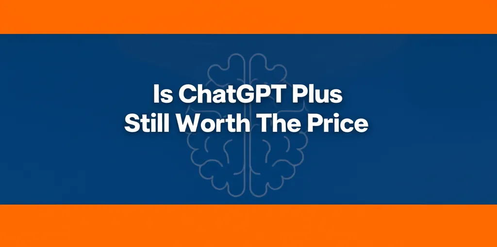 Is ChatGPT Plus Still Worth The Price